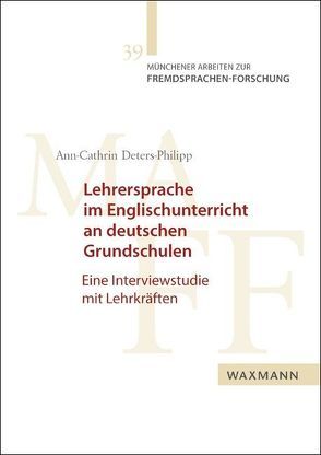 Lehrersprache im Englischunterricht an deutschen Grundschulen von Deters-Philipp,  Ann-Cathrin