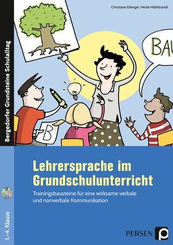 Lehrersprache im Grundschulunterricht von Eiberger,  Christiane, Hildebrandt,  Heide