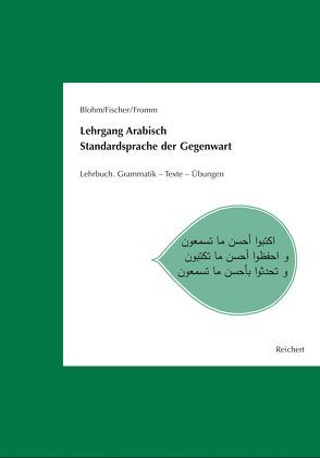 Lehrgang Arabisch. Standardsprache der Gegenwart von Blohm,  Dieter, Fischer (†),  Wolfdietrich, Fromm,  Wolf-Dietrich