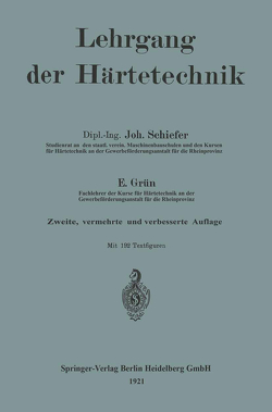 Lehrgang der Härtetechnik von Grün,  Ernst, Schiefer,  Johannes