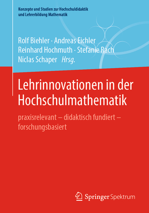 Lehrinnovationen in der Hochschulmathematik von Biehler,  Rolf, Eichler,  Andreas, Hochmuth,  Reinhard, Rach,  Stefanie, Schaper,  Niclas