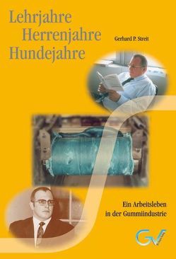 Lehrjahre – Herrenjahre – Hundejahre von Streit,  Gerhard