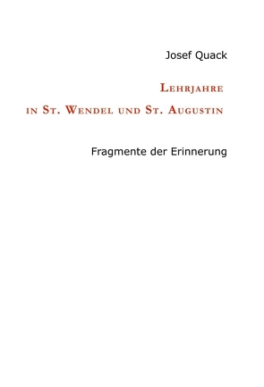 Lehrjahre in St. Wendel und St. Augustin von Quack,  Josef