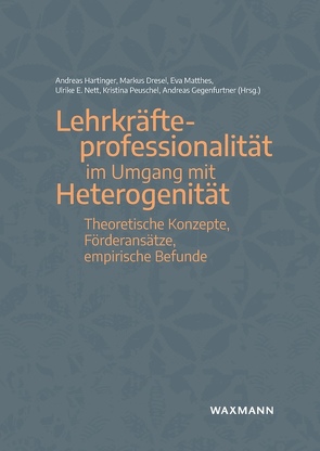 Lehrkräfteprofessionalität im Umgang mit Heterogenität von Dresel,  Markus, Gegenfurtner,  Andreas, Hartinger,  Andreas, Matthes,  Eva, Nett,  Ulrike E., Peuschel,  Kristina