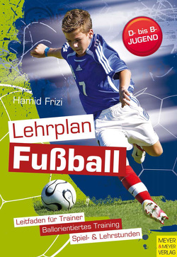 Lehrplan Fußball von Frizi,  Hamid