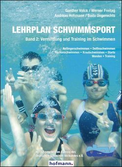 Lehrplan Schwimmsport – Band 2: Vermittlung und Training im Schwimmen von Deutscher-Schwimm-Verband e.V., Freitag,  Werner, Hohmann,  Andreas, Ungerechts,  Bodo, Volck,  Gunther