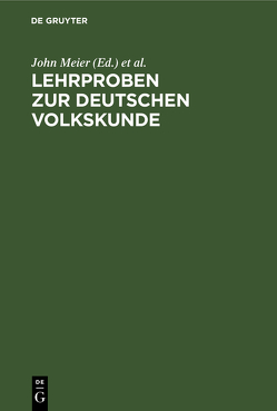 Lehrproben zur deutschen Volkskunde von Meier,  John, Verband Deutscher Vereine für Volkskunde
