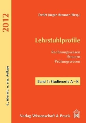 Lehrstuhlprofile 2012. von Brauner,  Detlef Jürgen