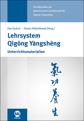 Lehrsystem Qigong Yangsheng von Guorui,  Jiao, Hildenbrand,  Gisela