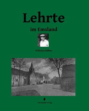 Lehrte im Emsland von Robben,  Wilhelm