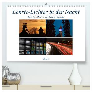 Lehrte – Lichter in der Nacht (hochwertiger Premium Wandkalender 2024 DIN A2 quer), Kunstdruck in Hochglanz von SchnelleWelten,  SchnelleWelten