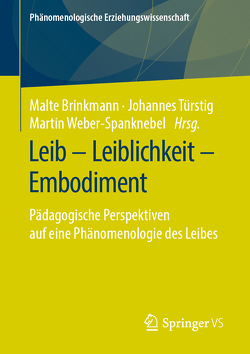 Leib – Leiblichkeit – Embodiment von Brinkmann,  Malte, Türstig,  Johannes, Weber-Spanknebel,  Martin