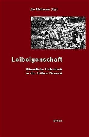 Leibeigenschaft von Andermann,  Kurt, Blickle,  Renate, Enders,  Lieselott, Klußmann,  Jan, Kusber,  Jan, Luebke,  David Martin, Meyer,  Claus M., Mikulec,  Jirí, Münch,  Ernst, Olsson,  Mats, Reinders-Düselder,  Christoph, Schleinert,  Dirk, Sundberg,  Kerstin