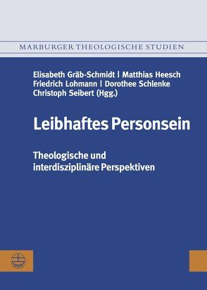 Leibhaftes Personsein von Gräb-Schmidt,  Elisabeth, Heesch,  Matthias, Lohmann,  Friedrich, Schlenke,  Dorothee, Seibert,  Christoph