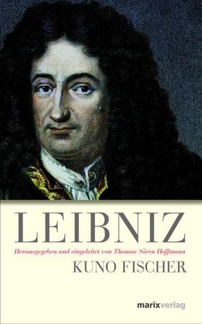 Leibniz von Fischer,  Kuno, Hoffmann,  Thomas Sören