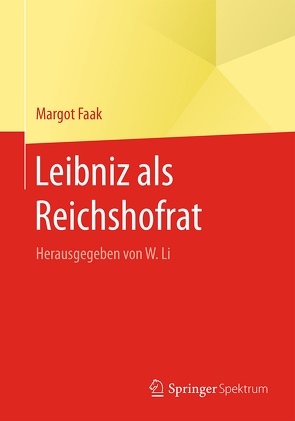 Leibniz als Reichshofrat von Faak,  Margot, Li,  Wenchao