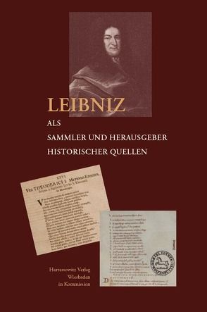 Leibniz als Sammler und Herausgeber historischer Quellen von Gädeke,  Nora