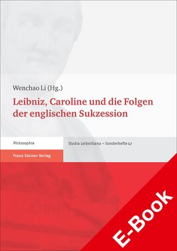 Leibniz, Caroline und die Folgen der englischen Sukzession von Li,  Wenchao