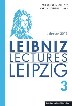 Leibniz-Lectures-Leipzig von Buchholz,  Friederike, Schlegel,  Martin