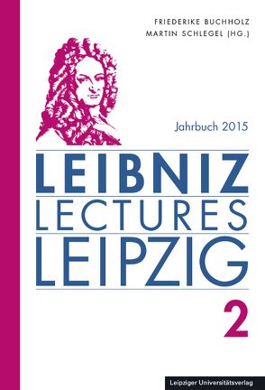 Leibniz-Lectures-Leipzig von Buchholz,  Friederike, Schlegel,  Martin