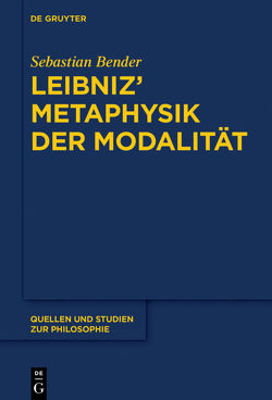 Leibniz’ Metaphysik der Modalität von Bender,  Sebastian