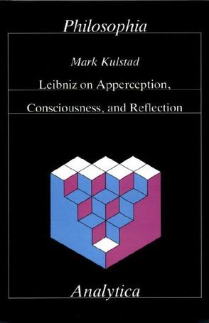 Leibniz on Apperception, Consciousness and Reflection von Kulstad,  Mark