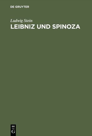Leibniz und Spinoza von Stein,  Ludwig