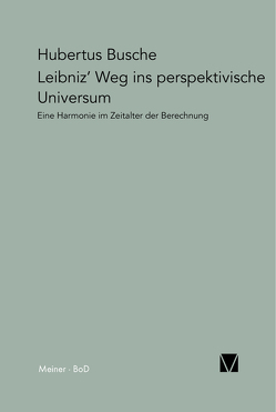 Leibniz‘ Weg ins perspektivische Universum von Busche,  Hubertus