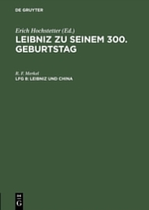 Leibniz zu seinem 300. Geburtstag / Leibniz und China von Merkel,  R. F.