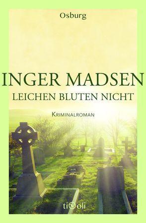 Leichen bluten nicht von Krause,  Kirsten, Madsen,  Inger