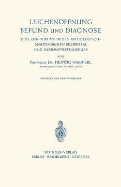 Leichenöffnung Befund und Diagnose von Hamperl,  Herwig