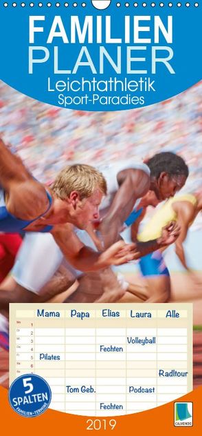 Leichtathletik: Sport-Paradies – Familienplaner hoch (Wandkalender 2019 , 21 cm x 45 cm, hoch) von CALVENDO