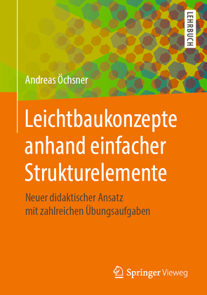 Leichtbaukonzepte anhand einfacher Strukturelemente von Oechsner,  Andreas