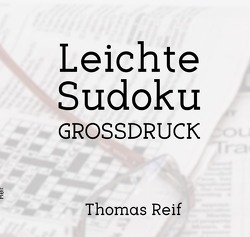 Leichte Sudoku Großdruck 1 von Reif,  Thomas