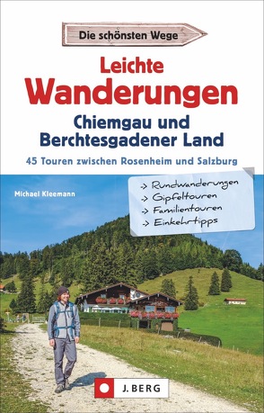 Leichte Wanderungen Chiemgau und Berchtesgadener Land von Kleemann,  Michael