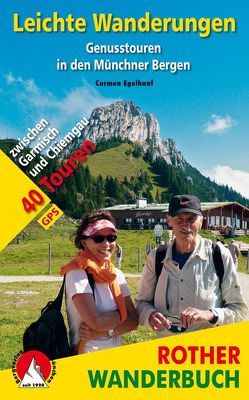 Leichte Wanderungen Münchner Berge von Egelhaaf,  Carmen