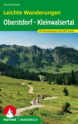 Leichte Wanderungen Oberstdorf – Kleinwalsertal von Schwabe,  Gerald
