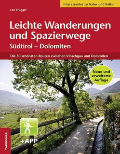 Leichte Wanderungen und Spazierwege Südtirol – Dolomiten von Brugger,  Leo