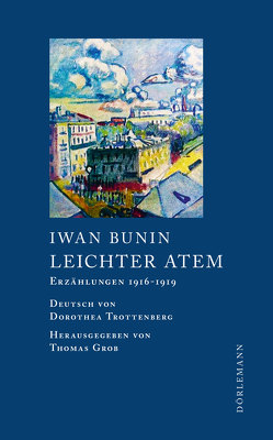 Leichter Atem von Bunin,  Iwan, Grob,  Thomas, Trottenberg,  Dorothea