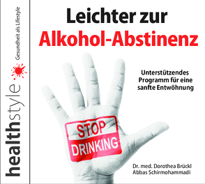 Leichter zur Alkohol-Abstinenz von Brückl,  Dr. med. Dorothea, Schirmohammadi,  Abbas