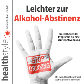 Leichter zur Alkohol-Abstinenz von Brückl,  Dr. med. Dorothea, Schirmohammadi,  Abbas
