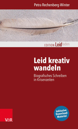 Leid kreativ wandeln von Müller,  Monika, Rechenberg-Winter,  Petra