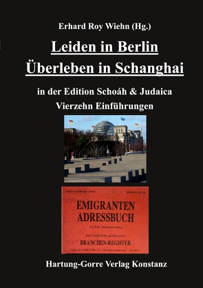 Leiden in Berlin Überleben in Schanghai von Wiehn,  Erhard Roy