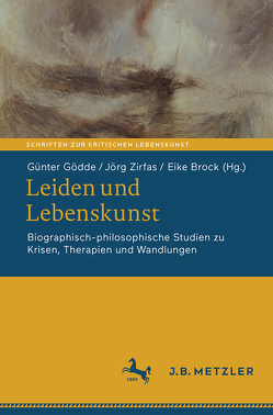 Leiden und Lebenskunst von Brock,  Eike, Gödde,  Günter, Zirfas,  Jörg