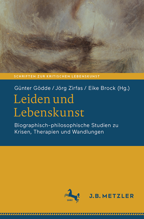 Leiden und Lebenskunst in der Moderne von Brock,  Eike, Gödde,  Günter, Zirfas,  Jörg