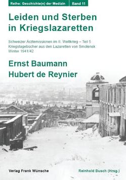 Leiden und Sterben in Kriegslazaretten von Baumann,  Ernst, Busch,  Reinhard, de Reynier,  Hubert