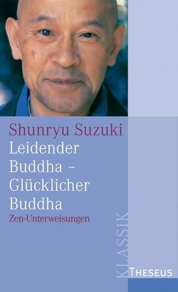 Leidender Buddha – Glücklicher Buddha von Suzuki,  Shunryû