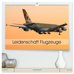 Leidenschaft Flugzeuge (hochwertiger Premium Wandkalender 2024 DIN A2 quer), Kunstdruck in Hochglanz von Estorf,  Tom