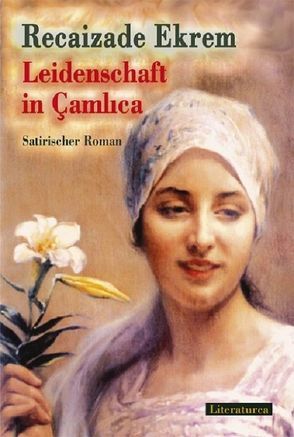 Leidenschaft in Çamlıca von Caner,  Beatrix, Ekrem,  Recaizade Mahmut