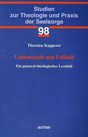 Leidenschaft und Fußball von Kapperer,  Thorsten